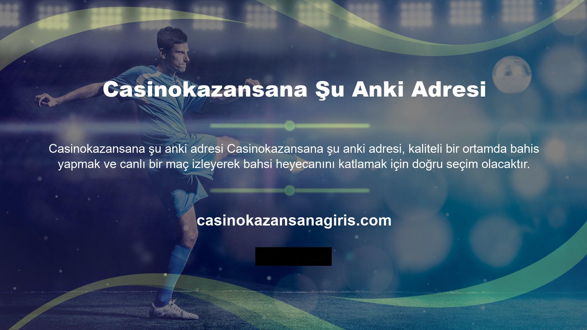 Casinokazansana Canlı Maç Yayınları, bahis konusuyla ilgili yüksek seviyeli bir altyapıya sahiptir